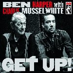 Get Up! - Ben Harper + Charlie Musselwhite