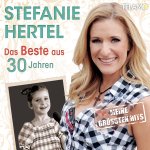 Das Beste aus 30 Jahren - Stefanie Hertel