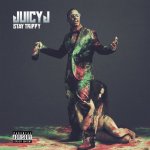 Stay Trippy - Juicy J