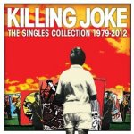 The Singles Collection 1979 - 2012 - Killing Joke