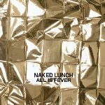 All Is Fever - Naked Lunch