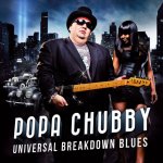 Universal Breakdown Blues - Popa Chubby