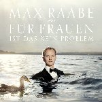 Fr Frauen ist das kein Problem - Max Raabe