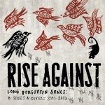 Long Forgotten Songs: B-Sides And Covers 2000-2013 - Rise Against