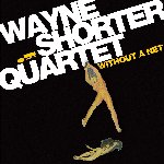 Without A Net - Wayne Shorter Quartet