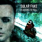 Reasons To Kill - Solar Fake