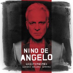 Meisterwerke - Lieder meines Lebens - Nino de Angelo