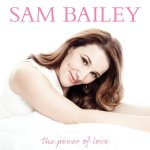 The Power Of Love - Sam Bailey