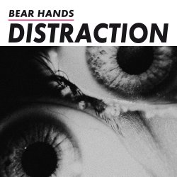 Distraction - Bear Hands
