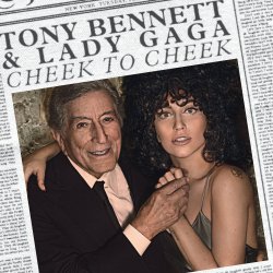 Cheek To Cheek - Tony Bennett + Lady Gaga
