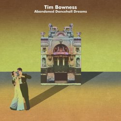 Abandoned Dancehall Dreams - Tim Bowness