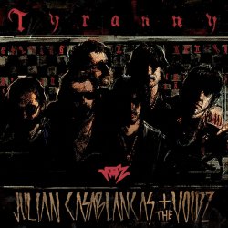 Tyranny - Julian Casablancas + Voidz