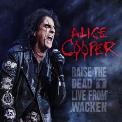 Raise The Dead - Live From Wacken - Alice Cooper