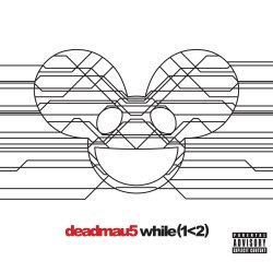 while(1<2) - Deadmau5