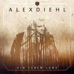 Ein Leben lang - Alex Diehl