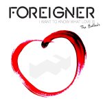 I Want To Know What Love Is - The Ballads - Foreigner