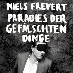 Paradies der geflschten Dinge - Niels Frevert