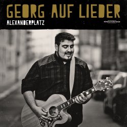 Alexanderplatz - Georg auf Lieder