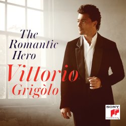 The Romantic Hero - Vittorio Grigolo