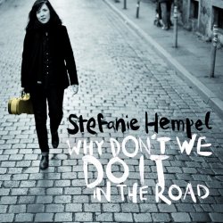 Why Don?t We Do It In The Road - Stefanie Hempel