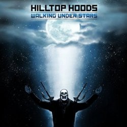 Walking Under Stars - Hilltop Hoods