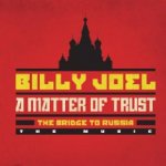 A Matter Of Trust - The Bridge To Russia - Billy Joel