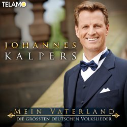 Mein Vaterland - Die grten deutschen Volkslieder - Johannes Kalpers