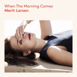 When The Morning Comes - Marit Larsen