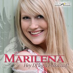 Hey DJ, leg a Polka auf - Marilena