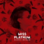 Glck und Benzin - Miss Platnum