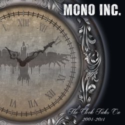 The Clock Ticks On 2004 - 2014 - Mono Inc.