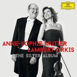 The Silver Album - Anne-Sophie Mutter + Lambert Orkis