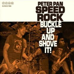Buckle Up And Shove It - Peter Pan Speedrock