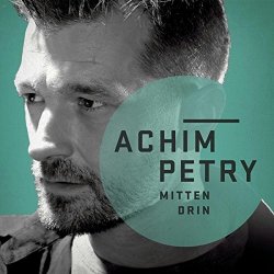 Mittendrin - Achim Petry
