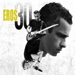 Eros 30 - Eros Ramazzotti