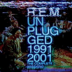 Unplugged 1991-2001 - The Complete Sessions - R.E.M.