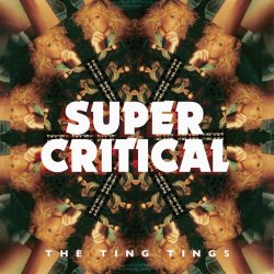 Super Critical - Ting Tings