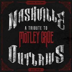 Nashville Outlaws: A Tribute To Mtley Cre - Sampler