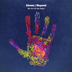 We Are All We Need - Above And Beyond
