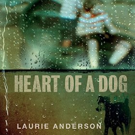 Heart Of A Dog (Soundtrack) - Laurie Anderson