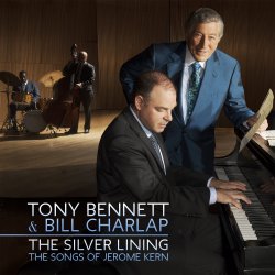 The Silver Lining - The Songs Of Jerome Kern - Tony Bennett + Bill Charlap