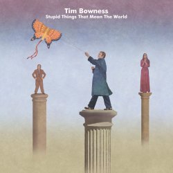 Stupid Things That Mean the World - Tim Bowness