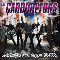 Laughing In The Face Of Death - Carburetors