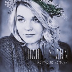 To Your Bones - Charley Ann
