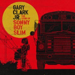 The Story Of Sonny Boy Slim - Gary Clark jr.