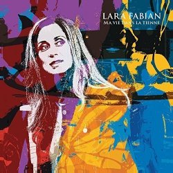 Ma vie dans la tienne - Lara Fabian