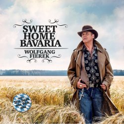 Sweet Home Bavaria - Wolfgang Fierek