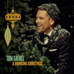 A Swinging Christmas - Tom Gaebel