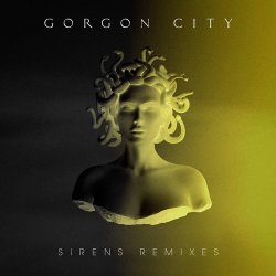 Sirens (Remixes) - Gorgon City