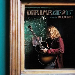 Ashes And Dust - Warren Haynes + Railroad Earth